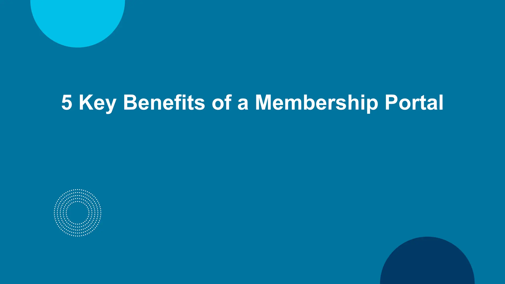 5 Key Benefits of a Membership Portal
 