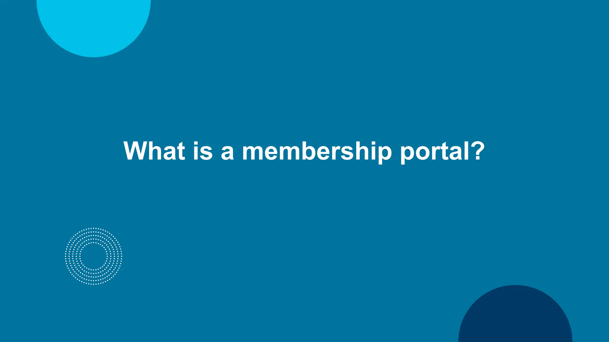 What is a membership portal?
 