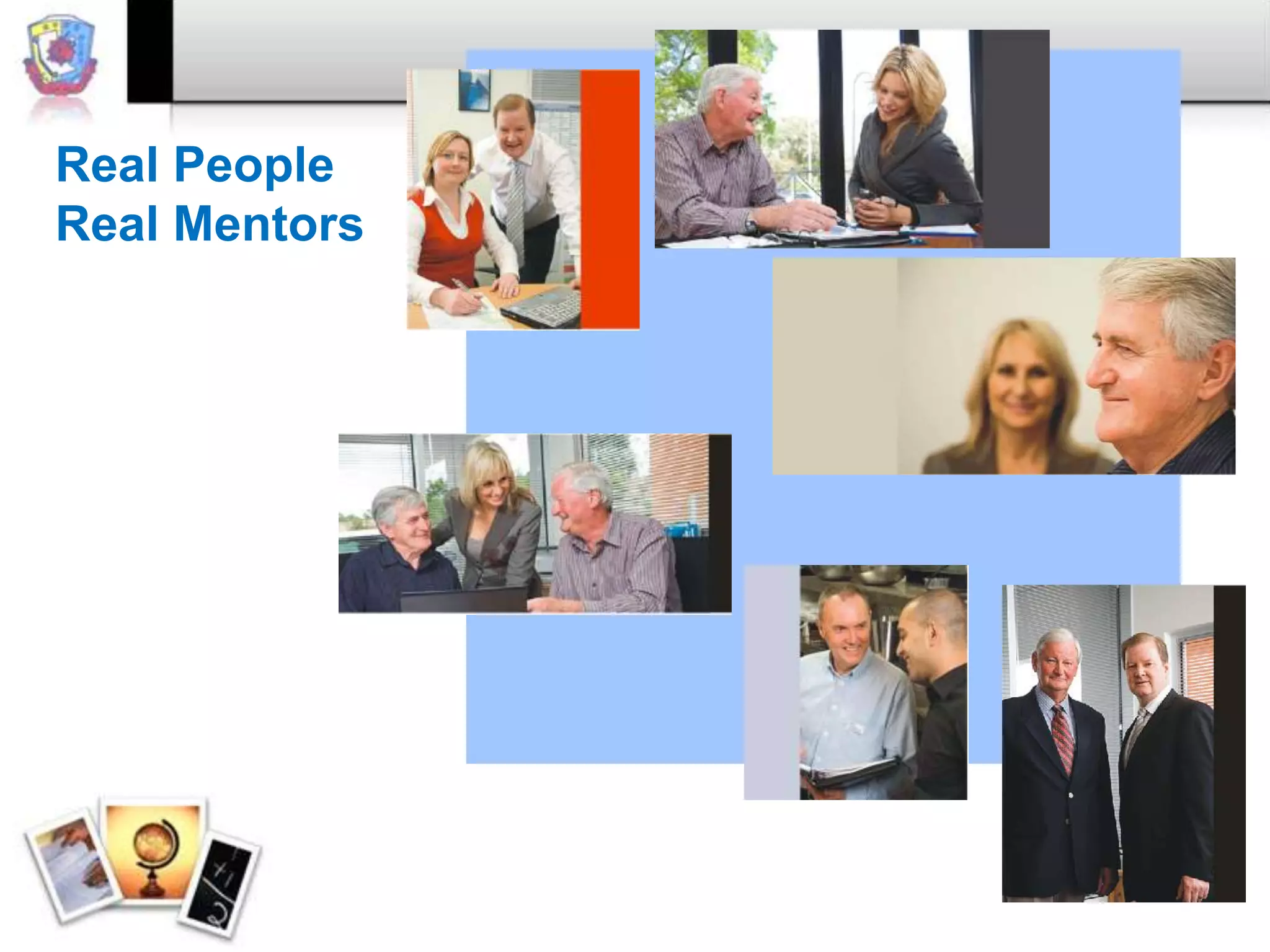 Real People
Real Mentors

 