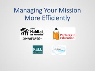 Managing Your Mission
  More Efficiently
 