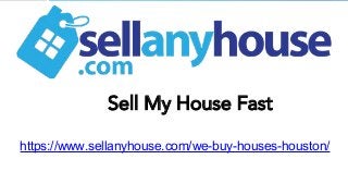Sell My House Fast
https://www.sellanyhouse.com/we-buy-houses-houston/
 