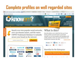 Complete profiles on well regarded sites
 