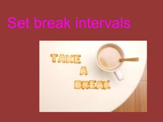 Set break intervals
 