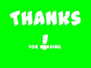 Thanks
   !
 For Reading
 