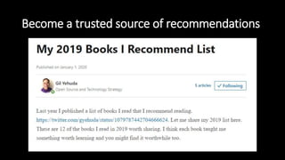 Become a trusted source of recommendations
 