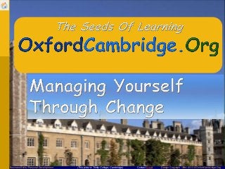Business Skills /Personal Development

(This picture: Trinity College, Cambridge)

Contact Email

Design Copyright 1994-2013 © OxfordCambridge.Org

 