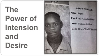 The
Power of
Intension
and
Desire
 