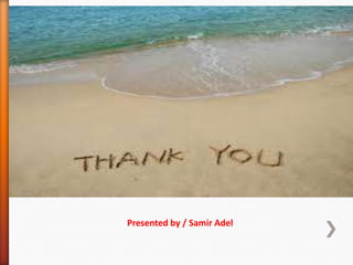 Presented by / Samir Adel
 