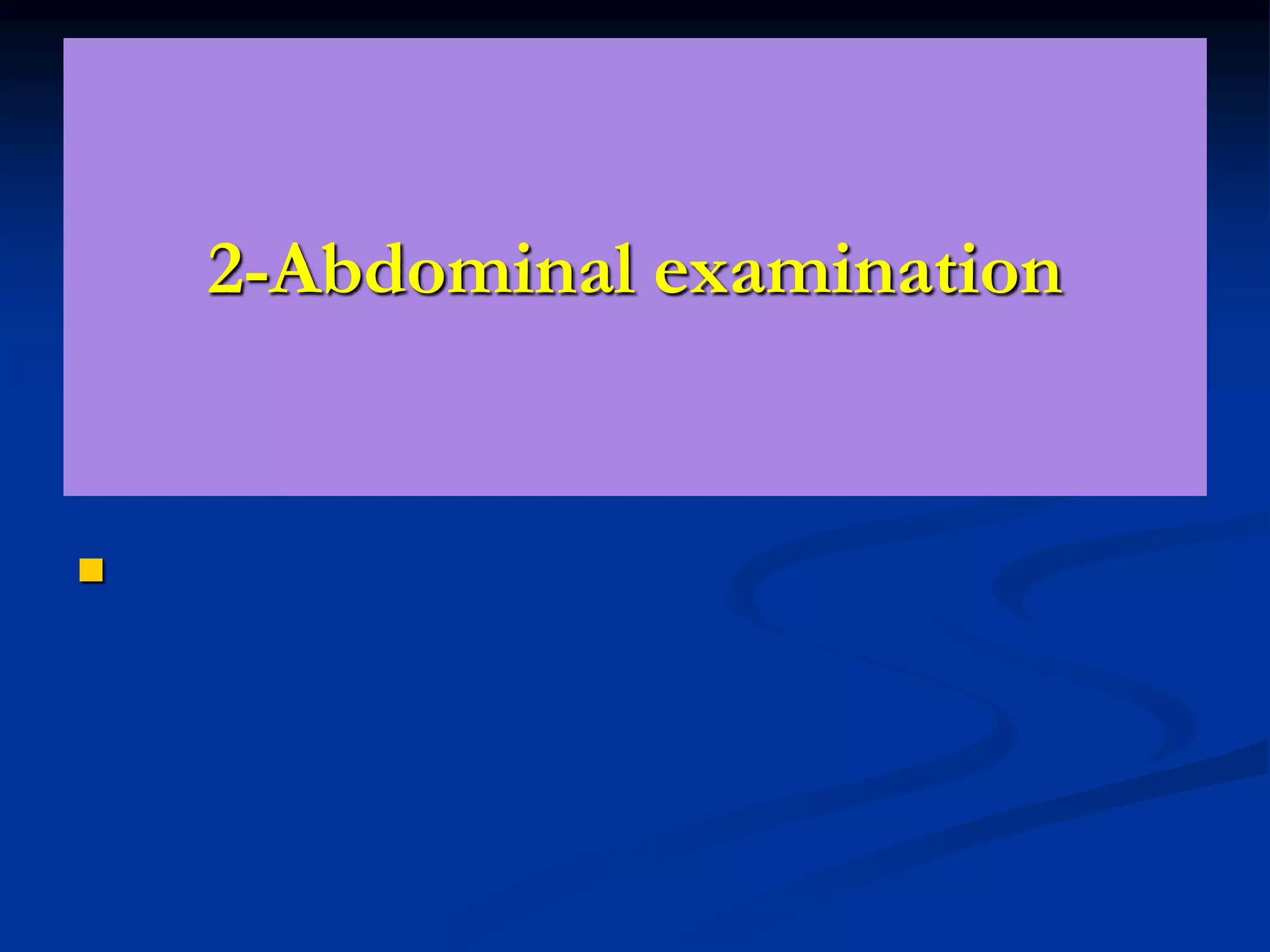 2-Abdominal examination

 