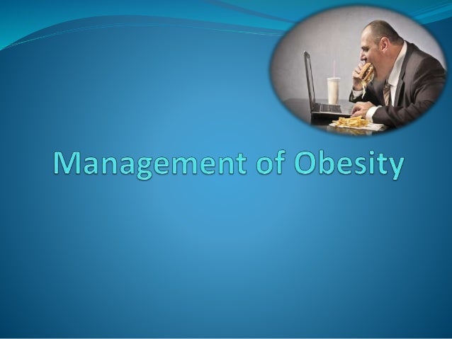 Managment Of Obesity