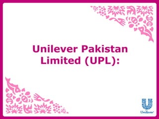 Unilever Pakistan 
Limited (UPL): 
 