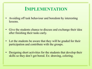  lets the lesson short so students don’t get bored.