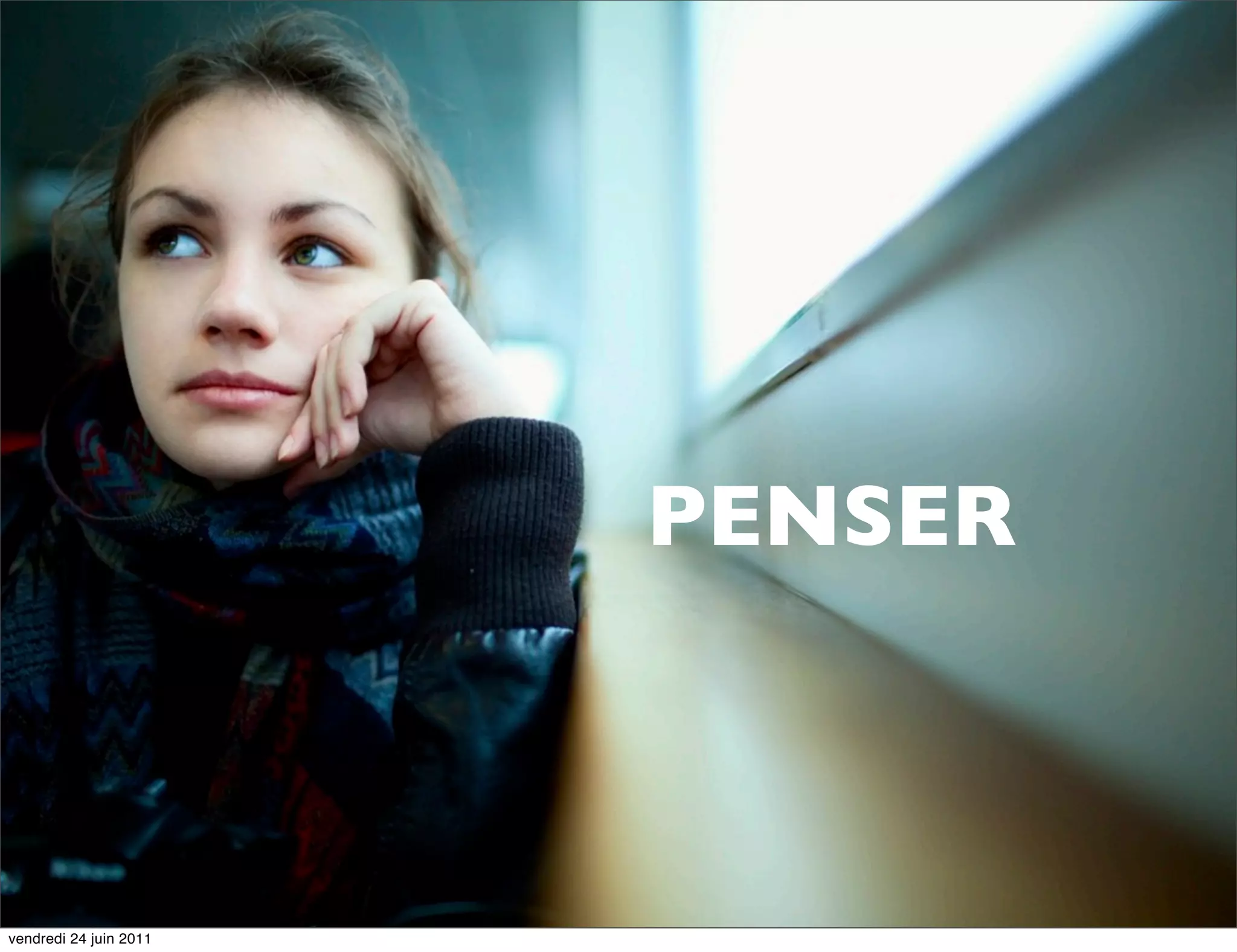 PENSER



vendredi 24 juin 2011
 