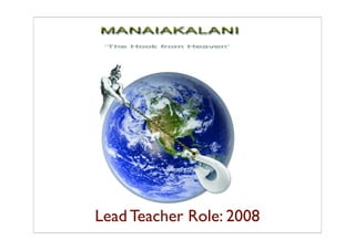Lead Teacher Role: 2008
 