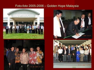 Foto-foto 2005-2006 – Golden Hope Malaysia

 