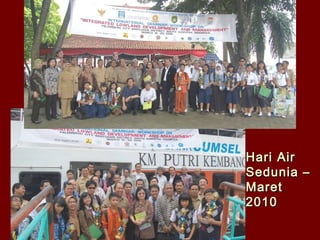Hari Air
Sedunia –
Maret
2010

 