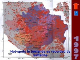 Hot-spots in lowlands as recorded by
sattellite

 