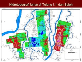 Hidrotopografi lahan di Telang I, II dan Saleh

 