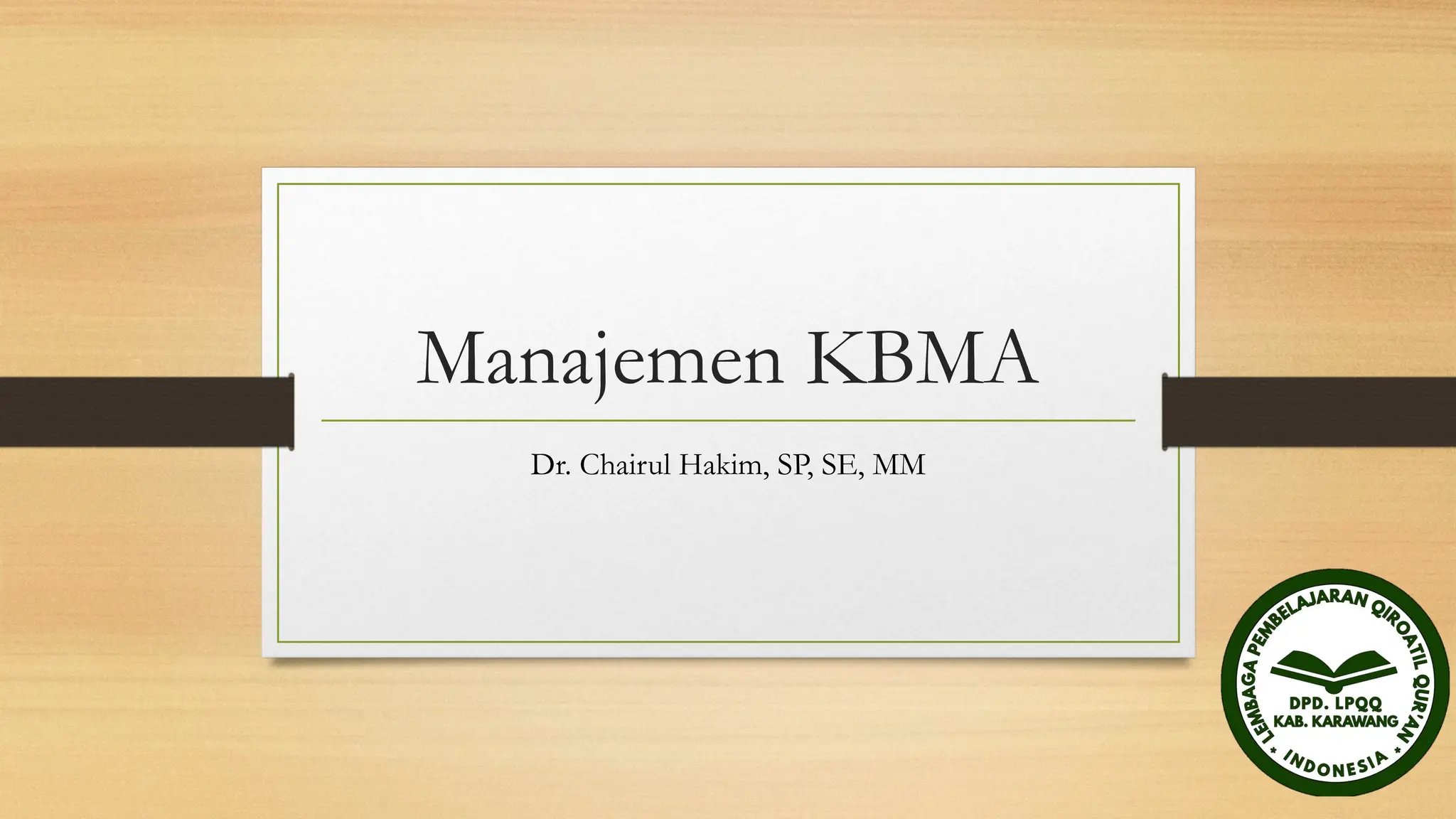 Manajemen KBMA PPT TRAINING LPQQ INDONESIA.pptx