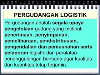Kata logistik berasal dari bahasa perancis loger yang memiliki arti
