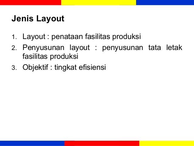 Jenis Layout Dalam Fasilitas Produksi | ekma 4215 manajemen operasi modul 3 desain proses dan Jenis Layout Dalam Fasilitas Produksi | ekma 4215 manajemen operasi modul 3 desain proses dan