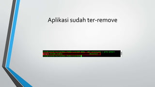 Aplikasi sudah ter-remove
 