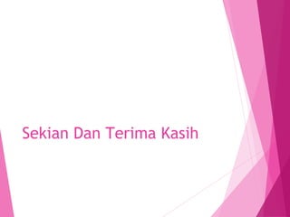 Sekian Dan Terima Kasih
 