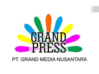 PT. GRAND MEDIA NUSANTARA
 