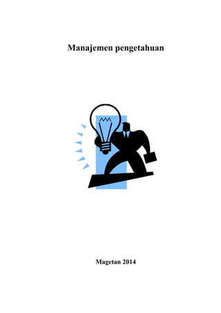 Manajemen pengetahuan

Magetan 2014

 
