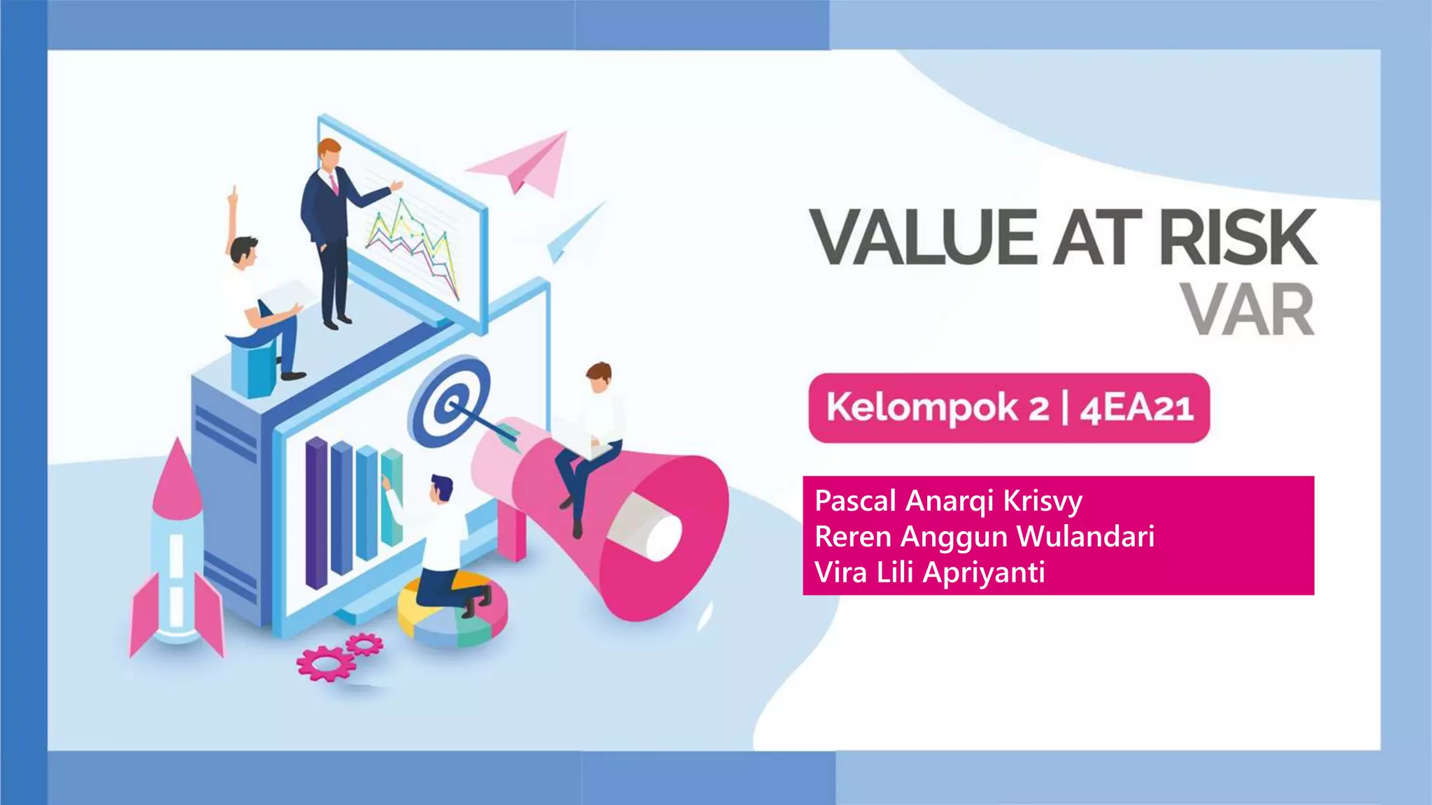 MANAJEMEN RISIKO_4EA21_BAB 7_VALUE AT RISK (VAR)_REREN ANGGUN WULANDARI ...