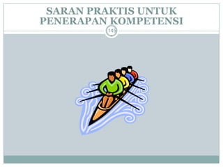 SARAN PRAKTIS UNTUK PENERAPAN KOMPETENSI 
145  