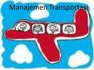 Manajemen Transportasi

 
