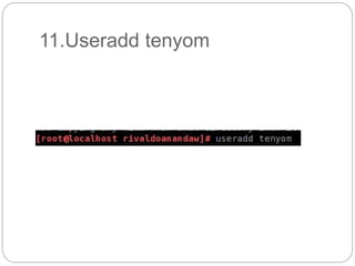 11.Useradd tenyom
 