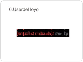 6.Userdel loyo
 