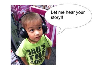 Let me hear your story!! 