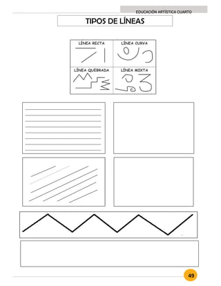 49
EDUCACIÓN ARTÍSTICA CUARTO
TIPOS DE LÍNEAS
______________________________
______________________________
______________________________
______________________________
______________________________
______________________________
______________________________
______________________________
 