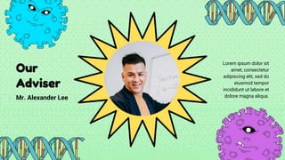 Our
Adviser
Mr. Alexander Lee
Lorem ipsum dolor sit
amet, consectetur
adipiscing elit, sed do
eiusmod tempor
incididunt ut labore et
dolore magna aliqua.
 