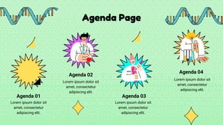 Agenda Page
Agenda 01
Lorem ipsum dolor sit
amet, consectetur
adipiscing elit.
Agenda 02
Lorem ipsum dolor sit
amet, consectetur
adipiscing elit.
Agenda 03
Lorem ipsum dolor sit
amet, consectetur
adipiscing elit.
Agenda 04
Lorem ipsum dolor sit
amet, consectetur
adipiscing elit.
 