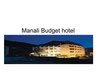 Manali Budget hotel  