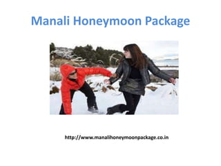 Manali Honeymoon Package
http://www.manalihoneymoonpackage.co.in
 