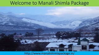 Welcome to Manali Shimla Package
http://www.manalishimlapackage.in/
 