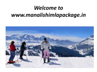 Welcome to
www.manalishimlapackage.in
 