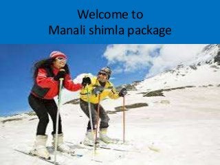 Welcome to
Manali shimla package
 