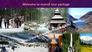 Welcome to manali tour package
 