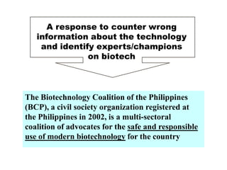 The experience of the Biotech Coalition in the Philippines?
