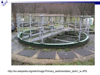 http://en.wikipedia.org/wiki/Image:Primary_sedimentation_tank1_w.JPG 