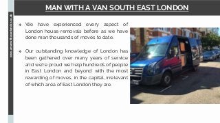  We have experienced every aspect of
London house removals before as we have
done man thousands of moves to date.
 Our o...