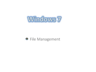 Windows 7   File Management 