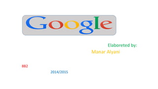 Elaboreted by:
Manar Alyani
8B2
2014/2015
 