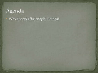  Why energy efficiency buildings?
 